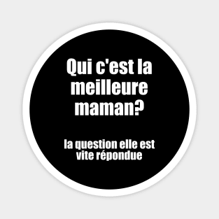 Qui c'est la meilleure maman? / I Love My Mom Magnet